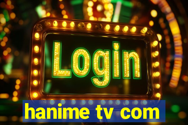 hanime tv com